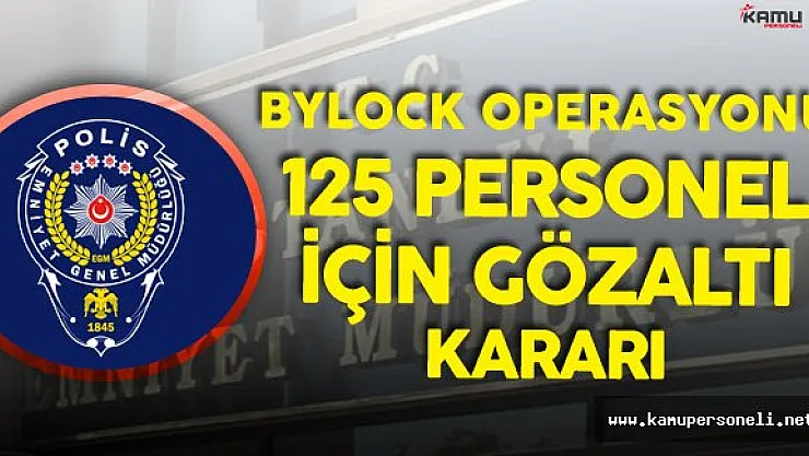 Flaş Gelişme! İstanbul Emniyetinde Görevli 125 Kişi Hakkında Gözaltı Kararı