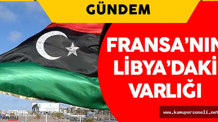 Fransa Libya'da Ne Arıyor?