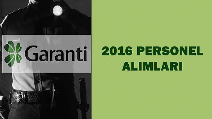 Garanti Bankası Personel Alım İlanı 2016