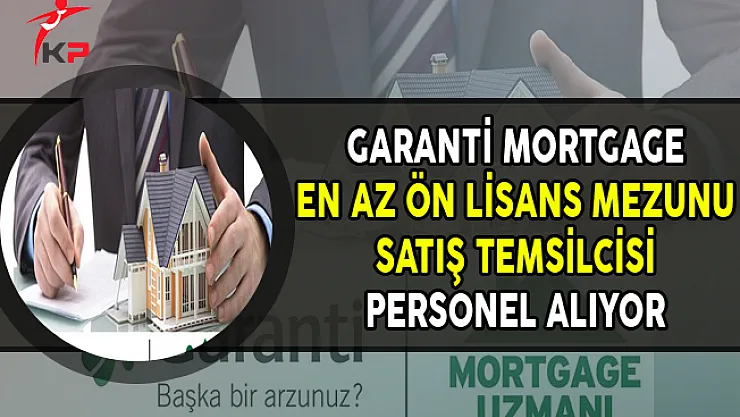 Garanti Mortgage En Az Ön Lisans Mezunu Personel Alımı Yapıyor
