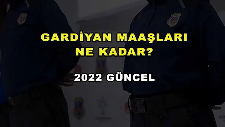 Gardiyan Maaşları Ne Kadar? 2022 Güncel