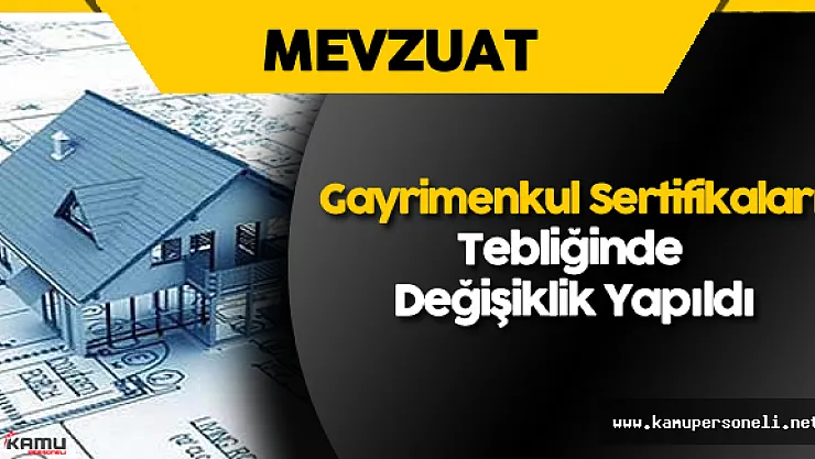 Gayrimenkul Sertifikaları Tebliğinde Değişiklik Yapıldı! İşte Detaylar