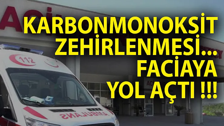 Gaziantep Son Dakika Haberi! Karbonmonoksit zehirlenmesi! Ölü Var