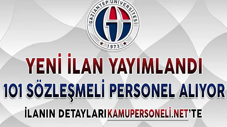 Gaziantep Üniversitesi 101 Sözleşmeli Personel Alımı Yapıyor
