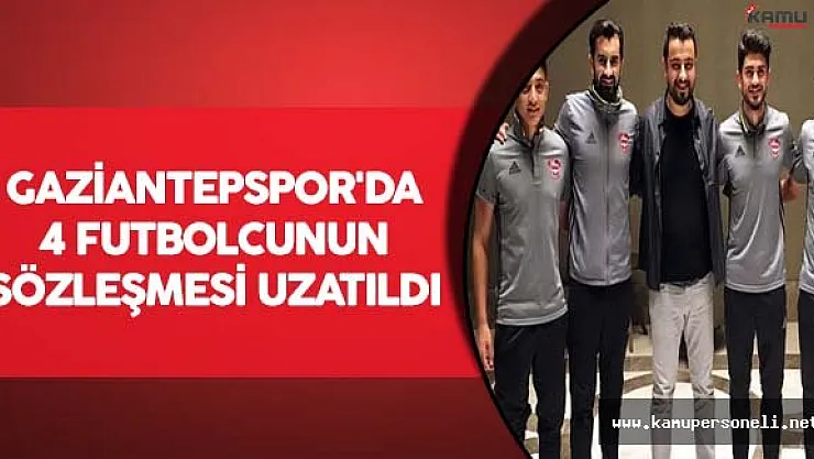 Gaziantepspor'da 4 Futbolcunun Sözleşmesi Uzatıldı