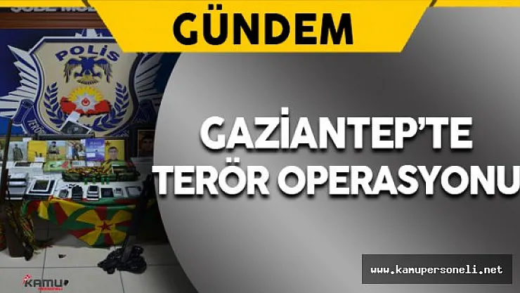 Gaziantep'te Terör Operasyonu: 18 Gözaltı