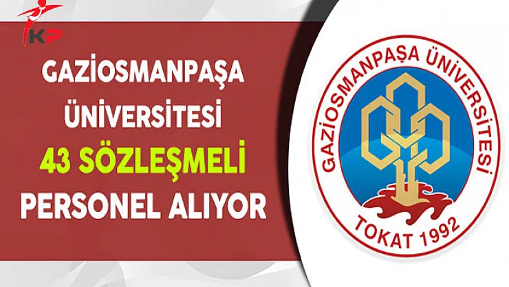 Gaziosmanpaşa Üniversitesi En Az Lise Mezunu Kamu Personel Alım İlanı