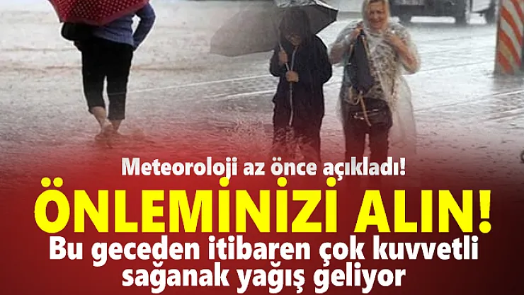 Gece yarısı başlıyor: Uzun süre devam edecek! 81 il için ayrı ayrı açıklandı