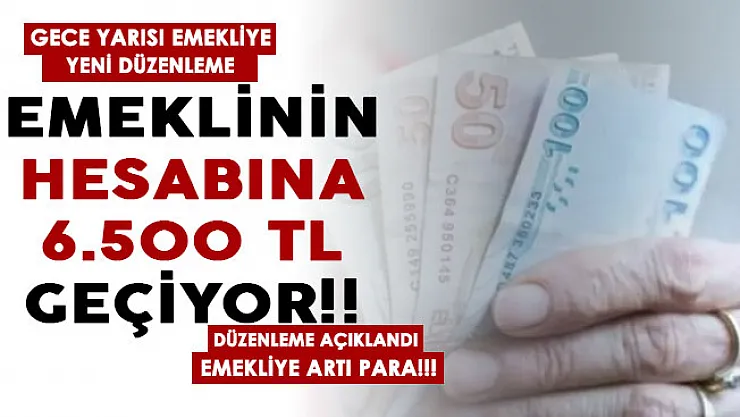 Gece yarısı emekliye yeni düzenleme resmen açıklandı! 6.500 TL paralar az önce emeklinin hesabına geçmeye başladı