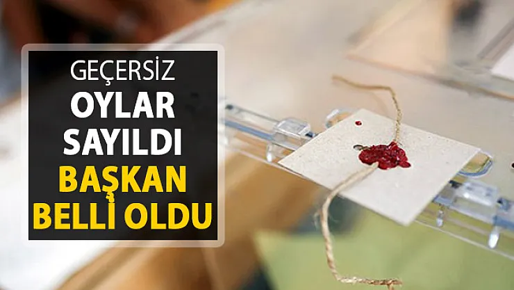 Geçersiz Oylar Yeniden Sayıldı: Belediye Başkanı Belli Oldu