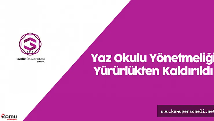 Gedik Üniversitesi Yaz Okulu Yönetmeliği Yürürlükten Kaldırıldı