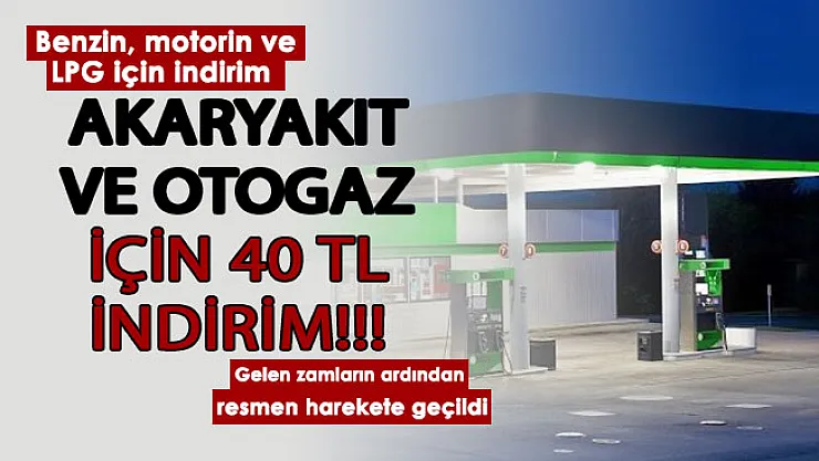 Gelen kallavi zammın ardından harekete geçildi! Akaryakıt ve otogaz için 40 TL indirim resmen duyuruldu