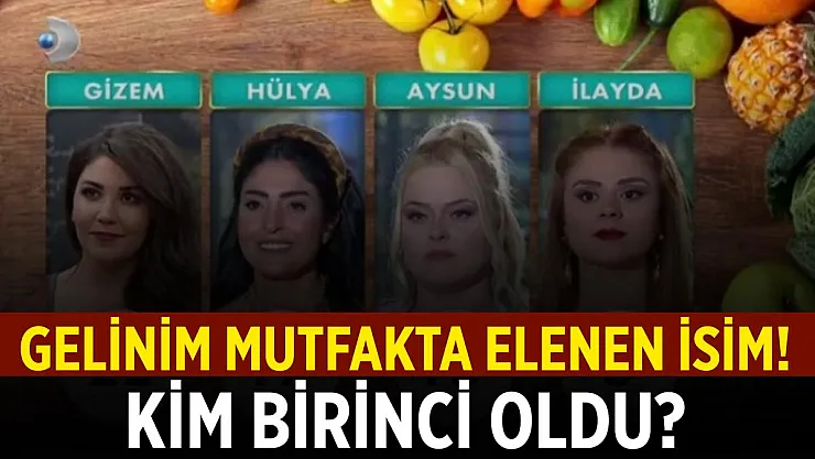 Gelinim Mutfakta kim elendi? 18 Aralık Gelinim Mutfakta kim birinci oldu?