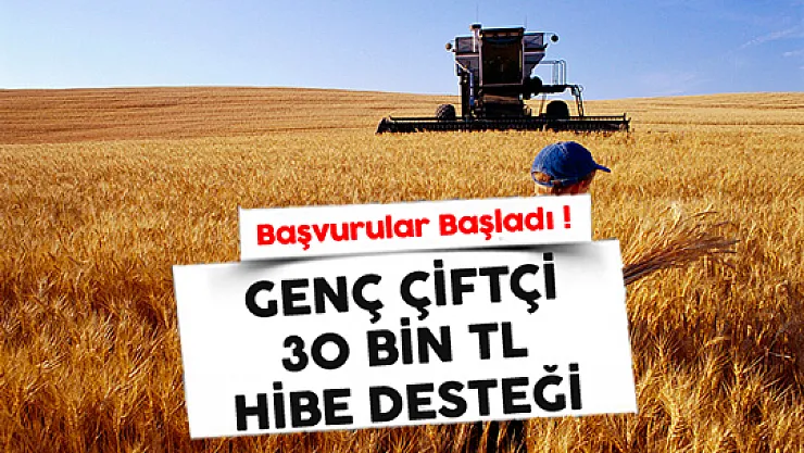 Gençlere 30 Bin TL Hibe Desteği Başvuruları Devam Ediyor! Genç Çiftçi 2018 başvuru şartları nelerdir?