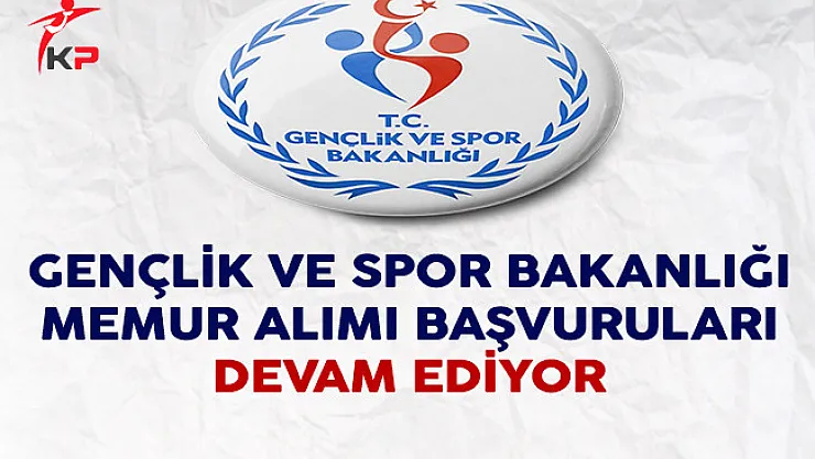 Gençlik ve Spor Bakanlığı Avukat Alımı Başvuruları Devam Ediyor