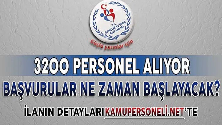 Gençlik ve Spor Bakanlığı (GSB) 3 Bin 200 Kamu Personeli Alımı İçin Başvurular Ne Zaman Başlayacak?