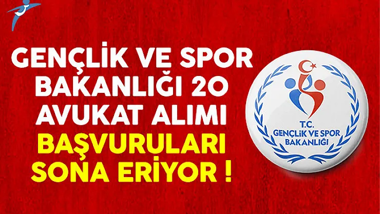 Gençlik ve Spor Bakanlığı (GSB) KYK 20 avukat alımı başvuruları sona eriyor !