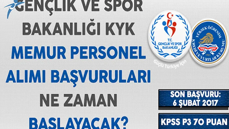 Gençlik ve Spor Bakanlığı KYK Memur Personel Alımı Başvuruları Ne Zaman Başlayacak?