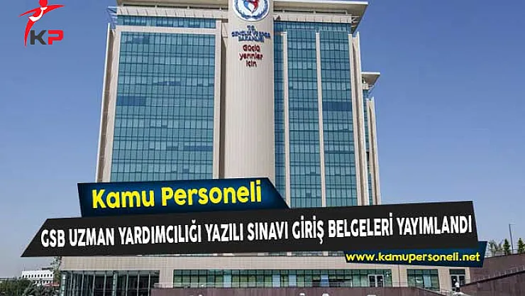 Gençlik ve Spor Bakanlığı Uzman Yardımcılığı Yazılı Sınavı Giriş Belgeleri Yayımlandı