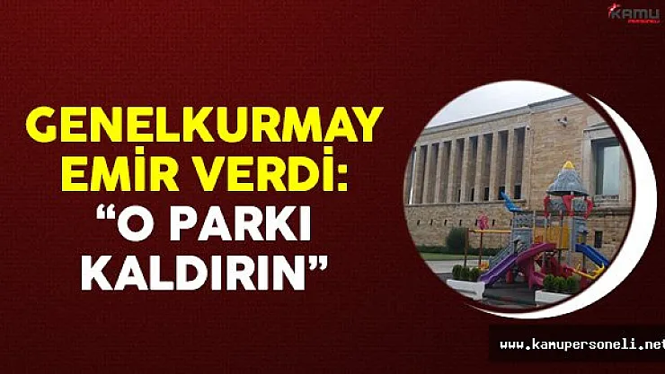 Genelkurmay Başkanlığı Emir Verdi: 'Anıtkabir'deki Parkı Kaldırın'