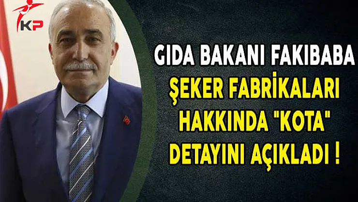 Gıda Bakanı Fakıbaba Şeker Fabrikaları Hakkında &quotKOTA" Detayını Açıkladı!