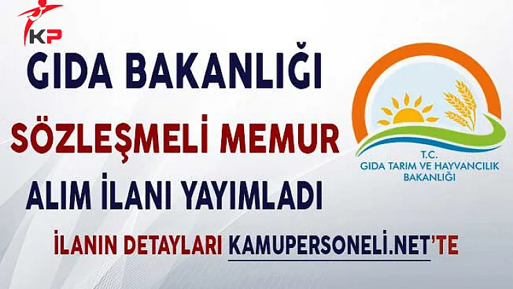Gıda Tarım Ve Hayvancılık Bakanlığı Sözleşmeli Memur Alım İlanı