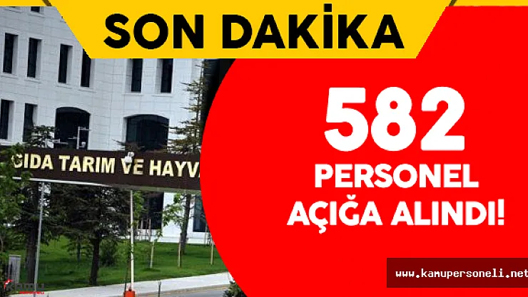 Gıda Tarım ve Hayvancılık Bakanlığı'nda 582 Personel Açığa Alındı