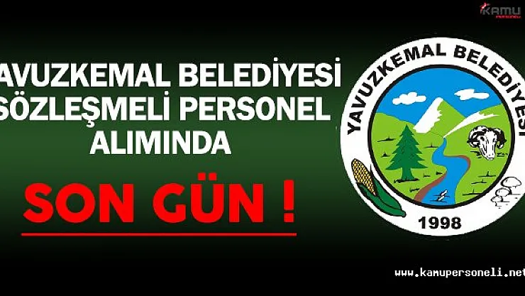 Giresun/Yavuzkemal Belediyesi Sözleşmeli Personel Alımında Son Gün !
