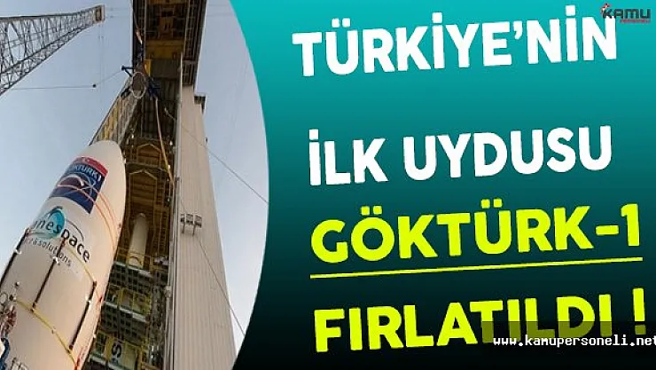 Göktürk-1 Uydusu Fırlatıldı !
