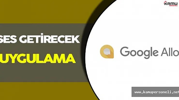 Google' ın Yeni Mesajlaşma Uygulaması: Allo !