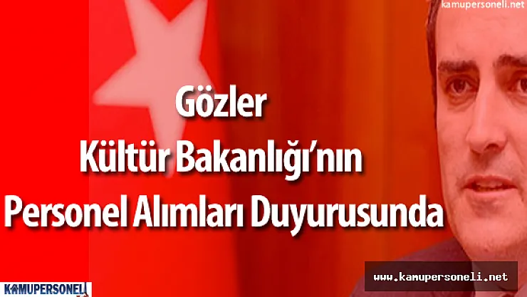 Gözler Kültür Bakanlığı'nın Personel Alımları Duyurusunda