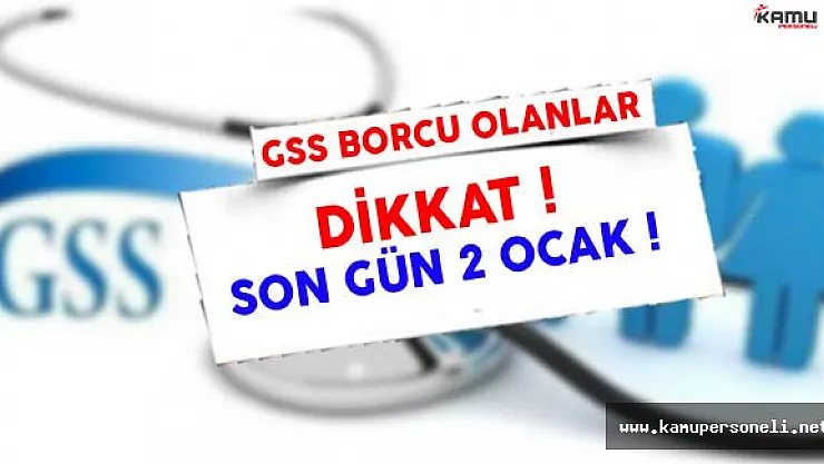 GSS Borçlarını Ödemede Son Gün 2 Ocak !