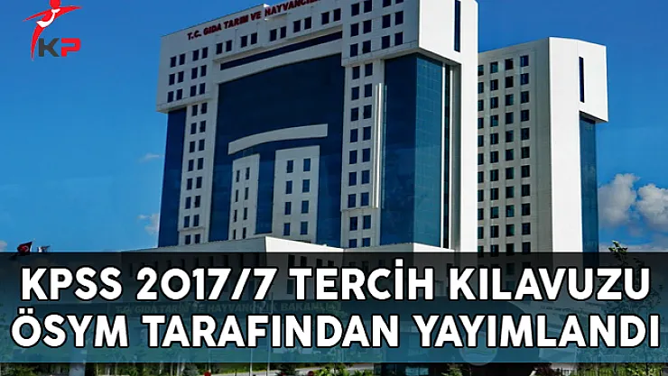 GTHB 2058 Personel Alımı KPSS 2017/7 Tercih Kılavuzu ÖSYM Tarafından Yayımlandı