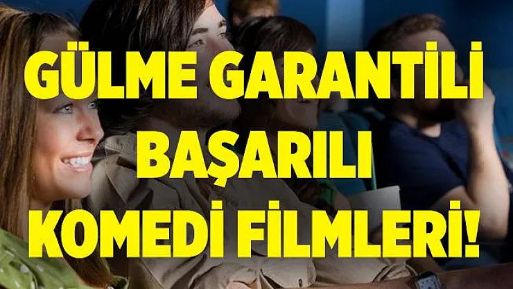 Gülme garantili en başarılı komedi filmleri!