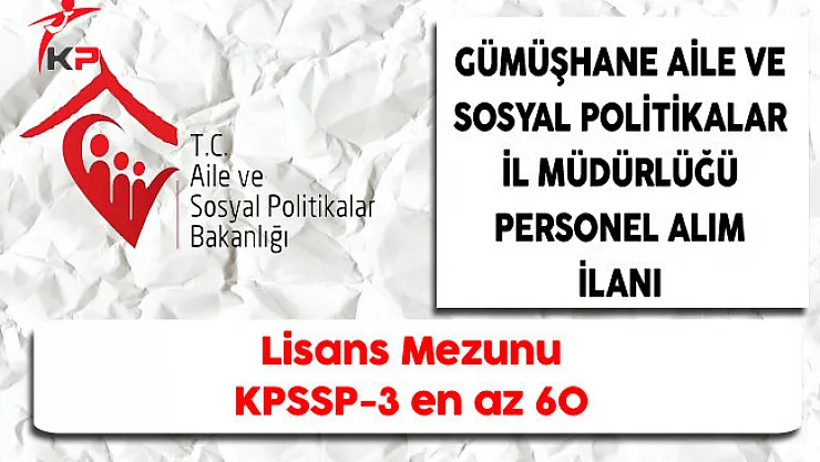 Gümüşhane Aile ve Sosyal Politikalar İl Müdürlüğü ASDEP Personeli Alıyor