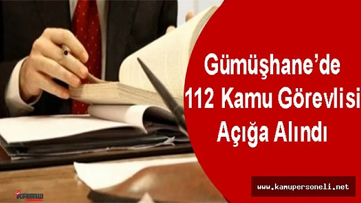 Gümüşhane'de 112 Kamu Personeli Görevden Alındı