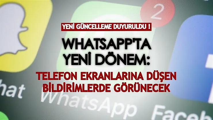 Güncellemelerle ünlü WhatsApp'ta yeni özellik: Telefon ekranına gelen bildirimlerde görünecek!