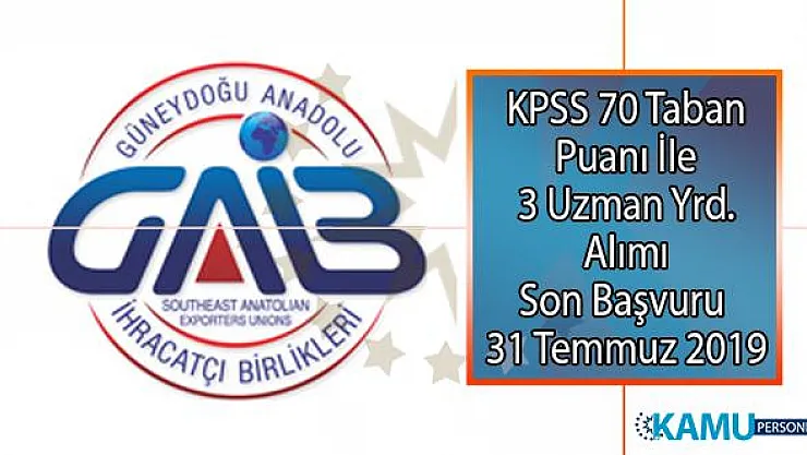 Güneydoğu Anadolu İhracatçı Birlikleri KPSS 70 Taban puanı ile 3 Uzman yardımcısı personel alımı yapıyor!