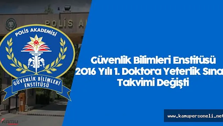 Güvenlik Bilimleri Enstitüsü 2016 Yılı 1. Doktora Yeterlik Sınav Tarihleri Değişti