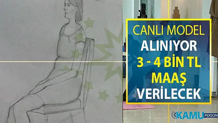 Güzel Sanatlar Fakültesine 3 - 4 Bin TL Maaşla Canlı Model Alınıyor