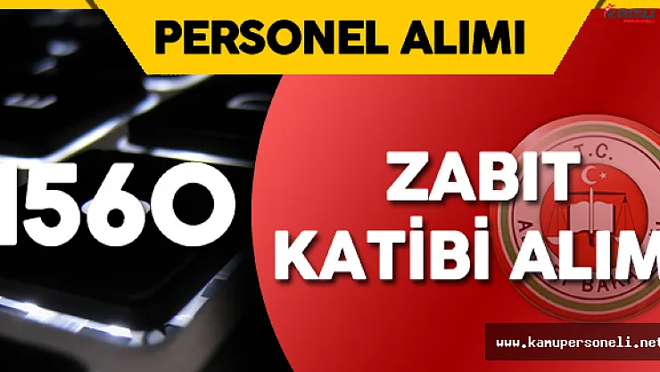 Haberlerimiz Yerine Ulaştı! Adalet Bakanlığı 1560 Zabıt Katibi Alımı Yapacak