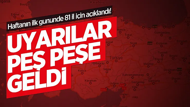 Haftanın ilk gününde 81 il açıklandı! Uyarılar peş peşe geldi