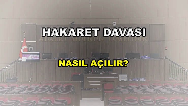 Hakaret Davası Nasıl Açılır?