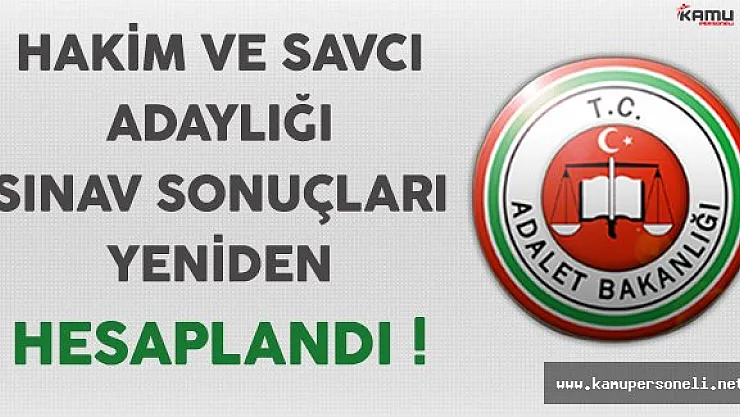 Hakim ve Savcı Adaylığı Sınav Sonuçları Yeniden Hesaplandı
