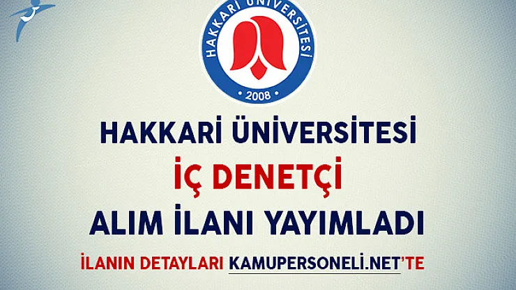 Hakkari Üniversitesi İç Denetçi Alım İlanı Yayımladı