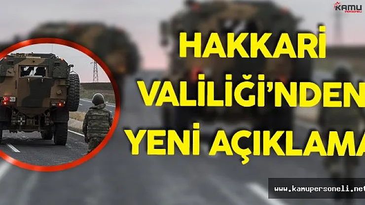 Hakkari Valiliği'nden Terör Saldırısı Hakkında Yeni Açıklama
