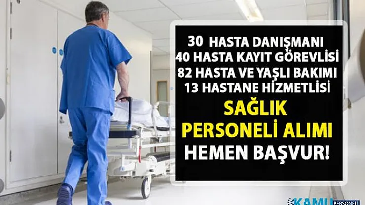 Hasta danışmanı, hastane hizmetlisi personel alımı! İŞKUR güncel iş ilanları