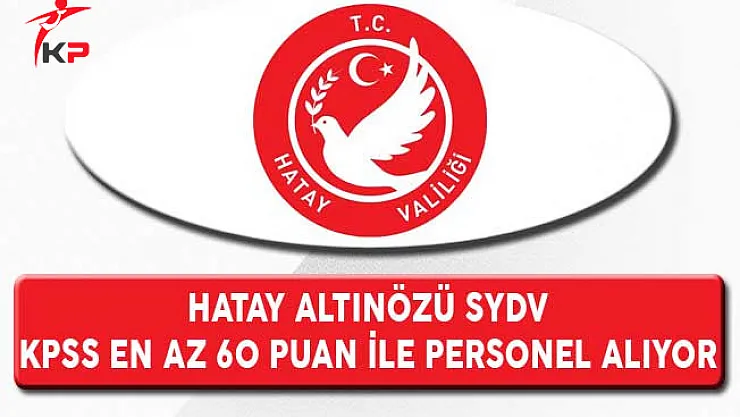 Hatay Altınözü SYDV Kamu Personeli Alıyor
