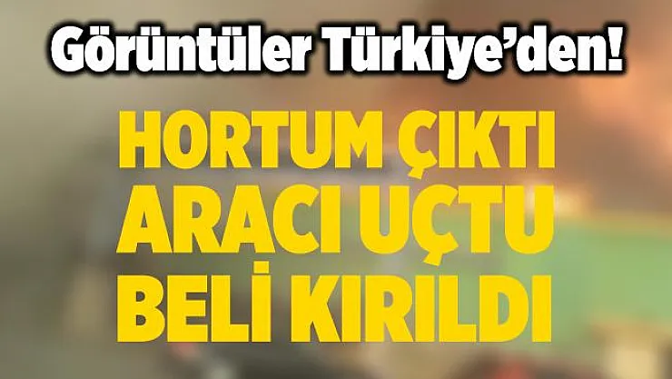 Hatay İskenderun'da yangın sırasında hortum çıktı! Hortuma kapılan aracın içerisindeki genel müdürün beli kırıldı!