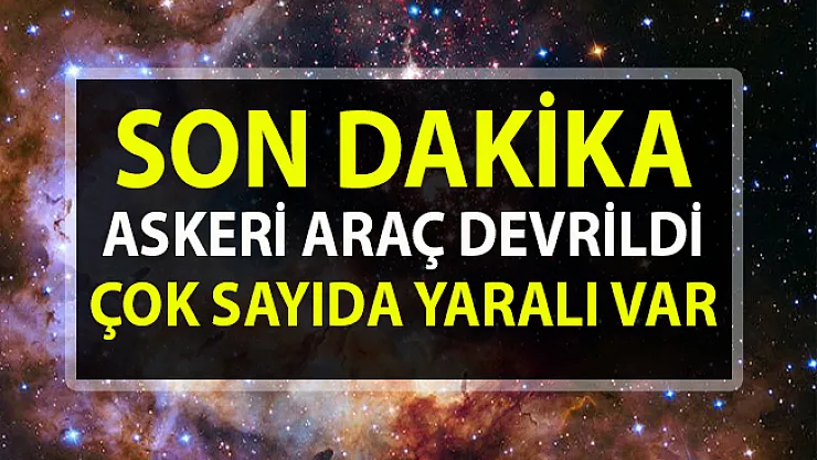 Hatay'da askeri araç devrildi: Çok sayıda yaralı var